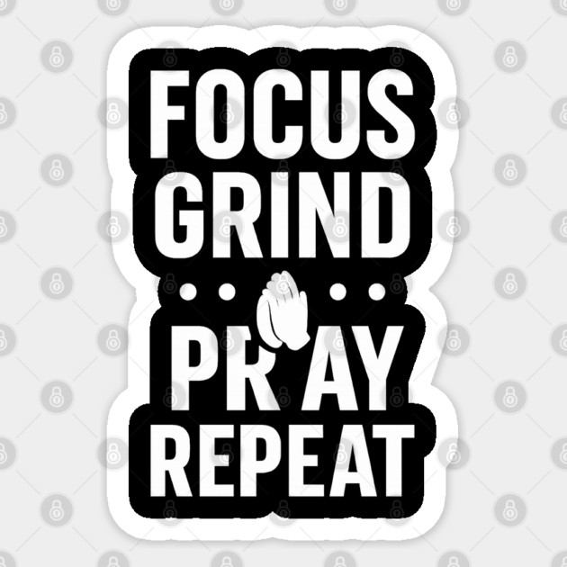 Focus Grind Pray Repeat Motivational Gift Sticker by Harriet's Store