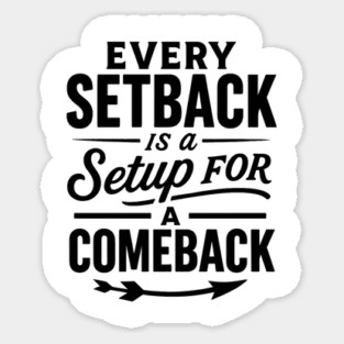 Every Setback Is A Set Up For A Comeback Motivational Gift Sticker