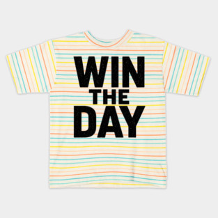 Win The Day Motivational Gift Kids T-Shirt