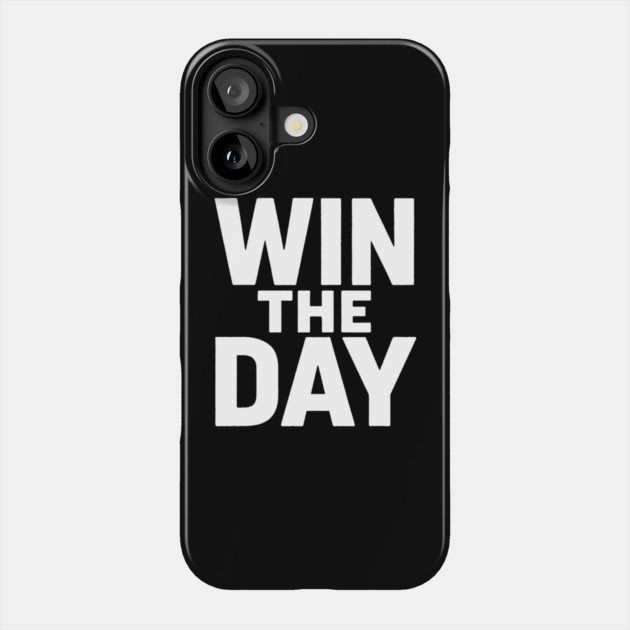 Win The Day Motivational Gift Phone Case by Harriet's Store