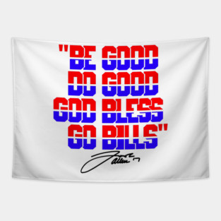 "Be Good, Do Good, God Bless, Go Bills" Josh Allen Quote Tapestry