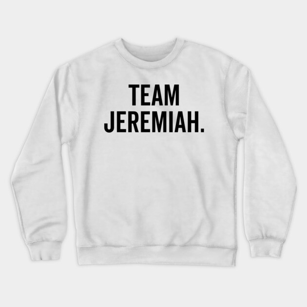 Team Jeremiah Crewneck Sweatshirt by Frank Ring