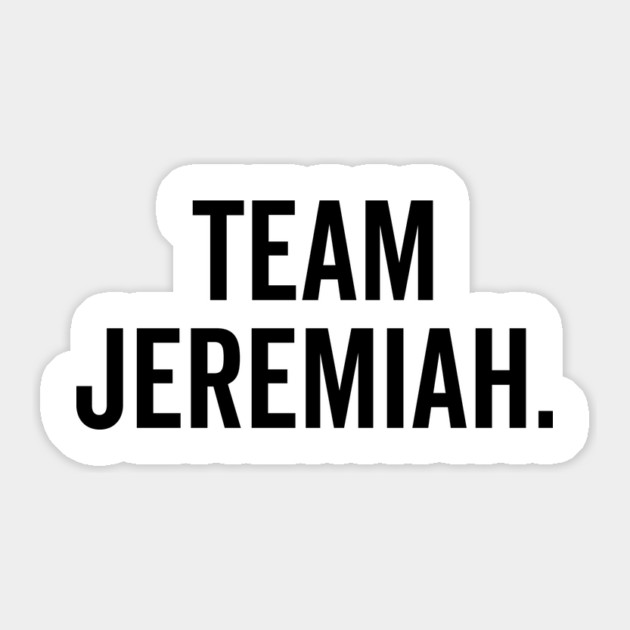 Team Jeremiah Sticker by Frank Ring