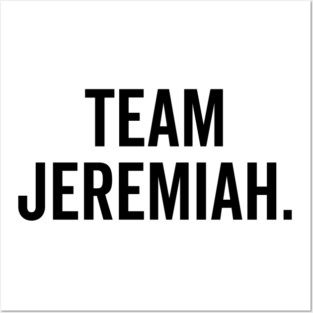 Team Jeremiah Posters and Art