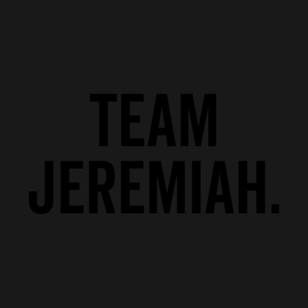 Team Jeremiah by Frank Ring