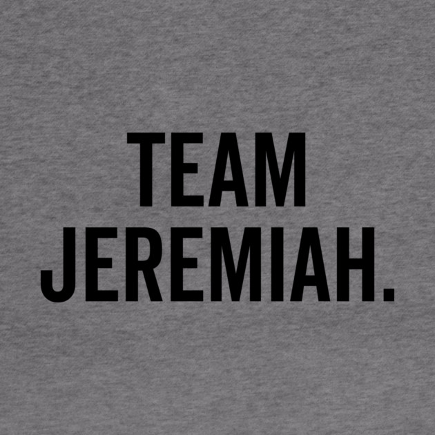 Team Jeremiah by Frank Ring