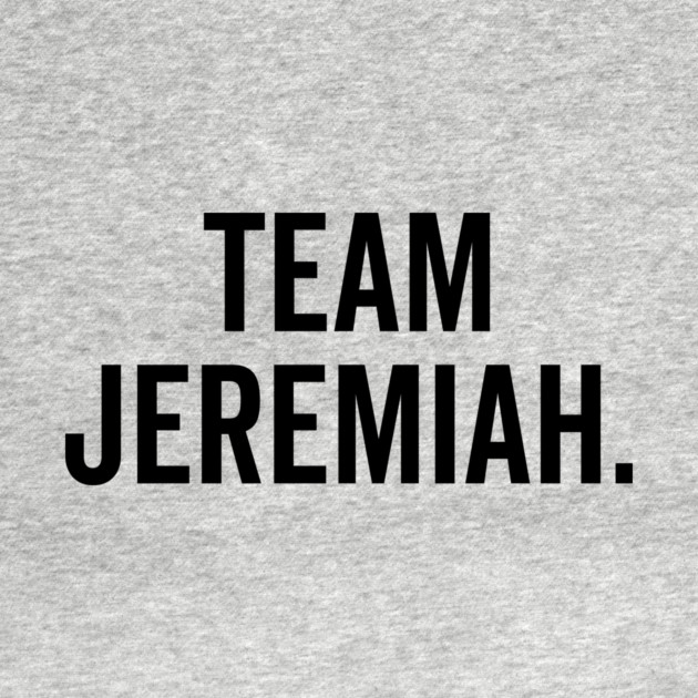 Team Jeremiah by Frank Ring