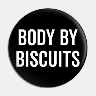 Body by Biscuits Pin