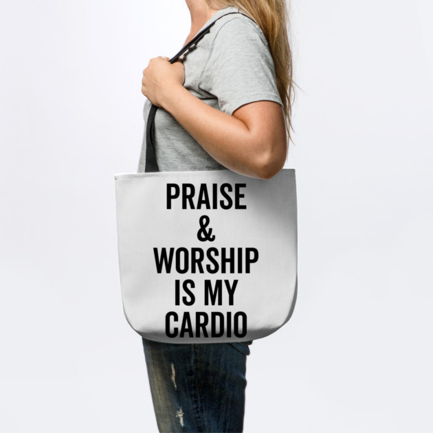 Praise and Worship is my Cardio by Frank Ring