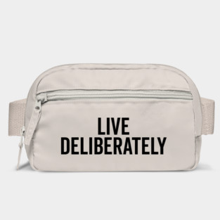 Live Deliberately Bag