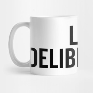 Live Deliberately Mug
