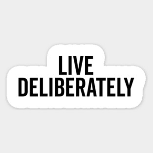 Live Deliberately Magnet