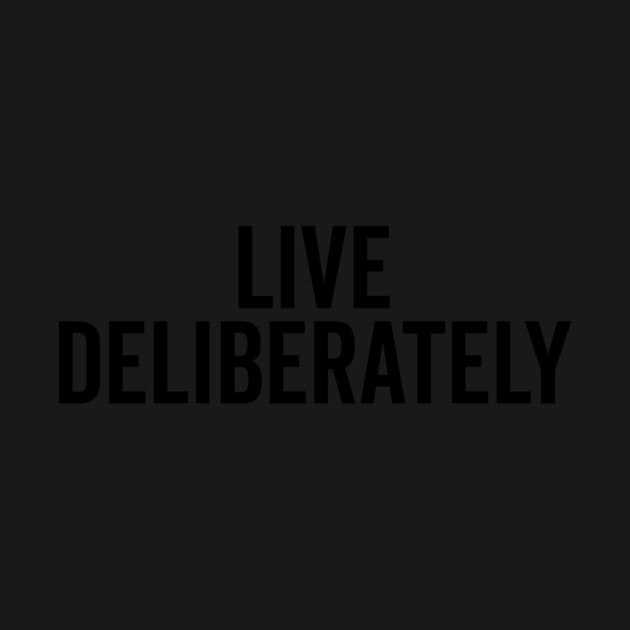 Live Deliberately by Frank Ring
