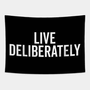 Live Deliberately Tapestry