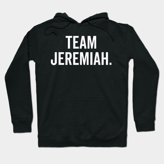 Team Jeremiah Hoodie by Frank Ring