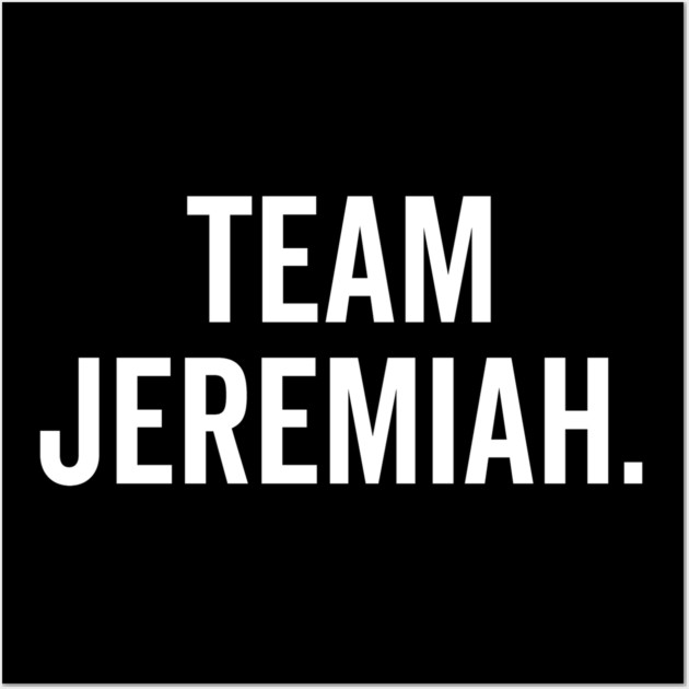 Team Jeremiah Wall Art by Frank Ring