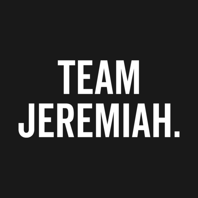 Team Jeremiah by Frank Ring