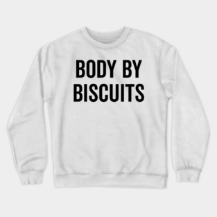 Body by Biscuits Crewneck Sweatshirt