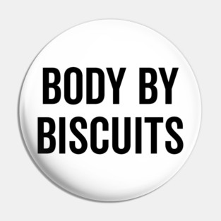 Body by Biscuits Pin