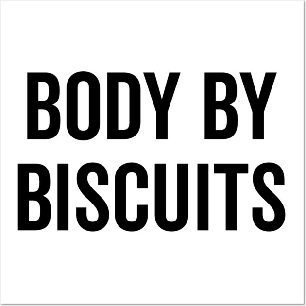 Body by Biscuits Wall Art by Frank Ring