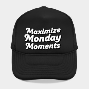 Maximize Monday Moments Hat