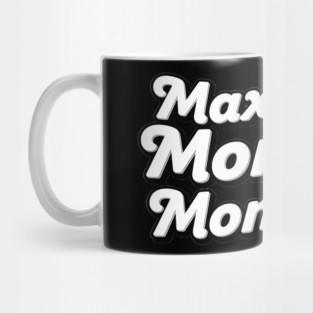 Maximize Monday Moments Mug