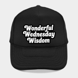 Wonderful Wednesday Wisdom Hat