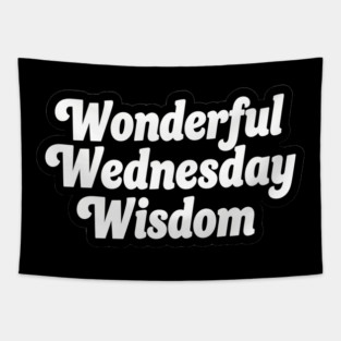 Wonderful Wednesday Wisdom Tapestry