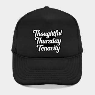 Thoughtful Thursday Tenacity Hat
