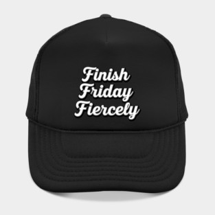 Finish Friday Fiercely Hat