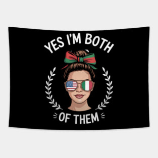 Half Mexican American Yes I_m Both of Them Mexico USA Flag Tapestry