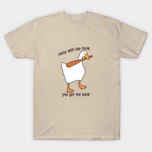 Mess With The Honk You Get The Bonk - Funny Duck Goose T-Shirt