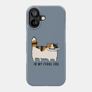 In My Feral Era Calico Cat Phone Case