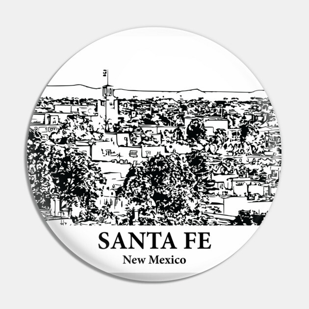 Santa Fe - New Mexico Pin by Lakeric