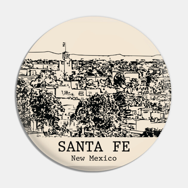 Santa Fe - New Mexico Pin by Lakeric