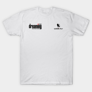 Stop Dreaming And Start Doing - Wedisas T-Shirt