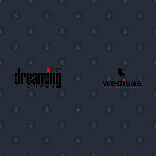 Stop Dreaming And Start Doing - Wedisas by Helio's Store