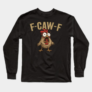 f-caw-f Long Sleeve T-Shirt