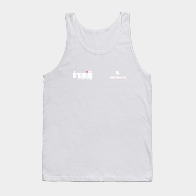 Stop Dreaming And Start Doing - Wedisas Tank Top by Helio's Store