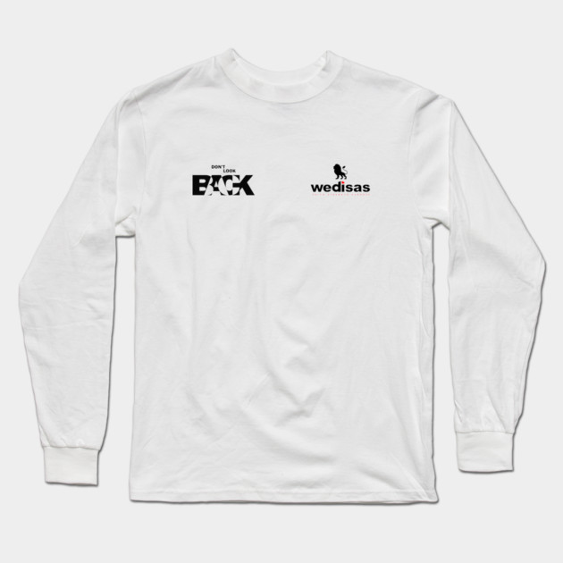 Don't Look Back - Wedisas Long Sleeve T-Shirt by Helio's Store