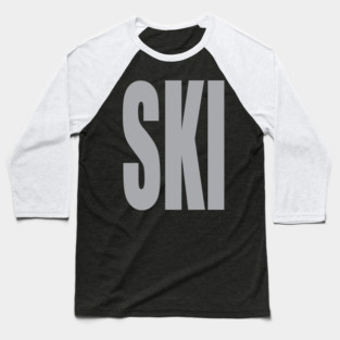 SKI! Big and Loud Text! Baseball T-Shirt