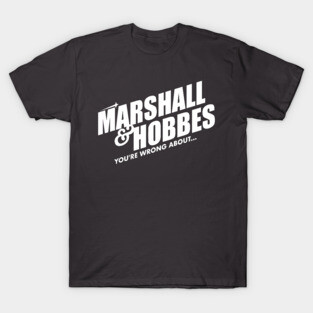 Marshall & Hobbes - You're Wrong About T-Shirt