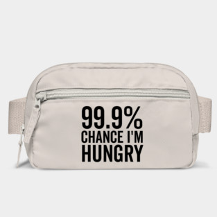 99.9% Chance I’m Hungry Bag