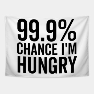 99.9% Chance I’m Hungry Tapestry
