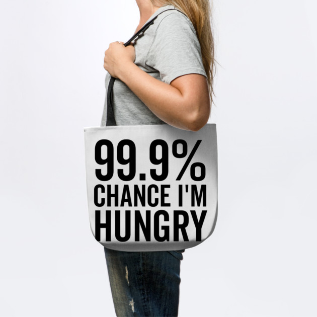 99.9% Chance I’m Hungry by Frank Ring