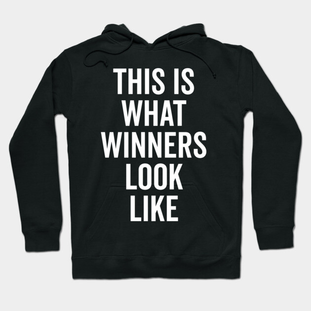 This is What Winners Look Like Hoodie by Frank Ring