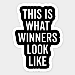 This is What Winners Look Like Sticker