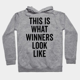 This is What Winners Look Like Hoodie