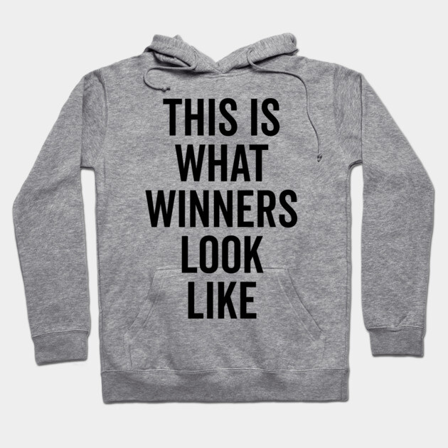 This is What Winners Look Like Hoodie by Frank Ring