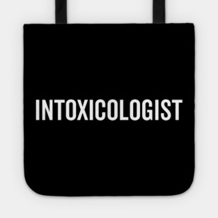 Intoxicologist Tote